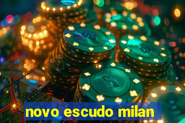 novo escudo milan
